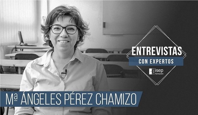 Entrevistas con expertos: Mª Ángeles Pérez Chamizo